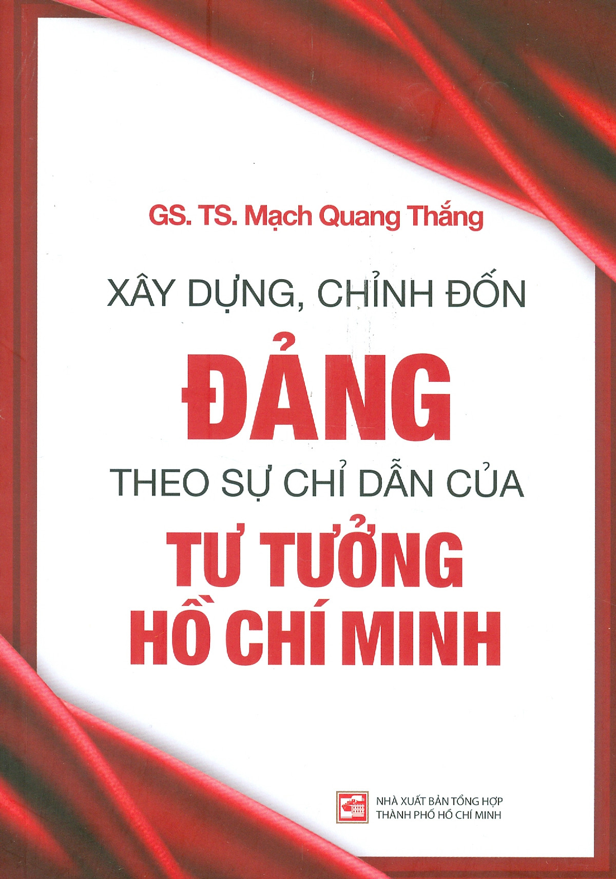 xây dựng, chỉnh đốn đảng - theo sự chỉ dẫn của tư tưởng hồ chí minh