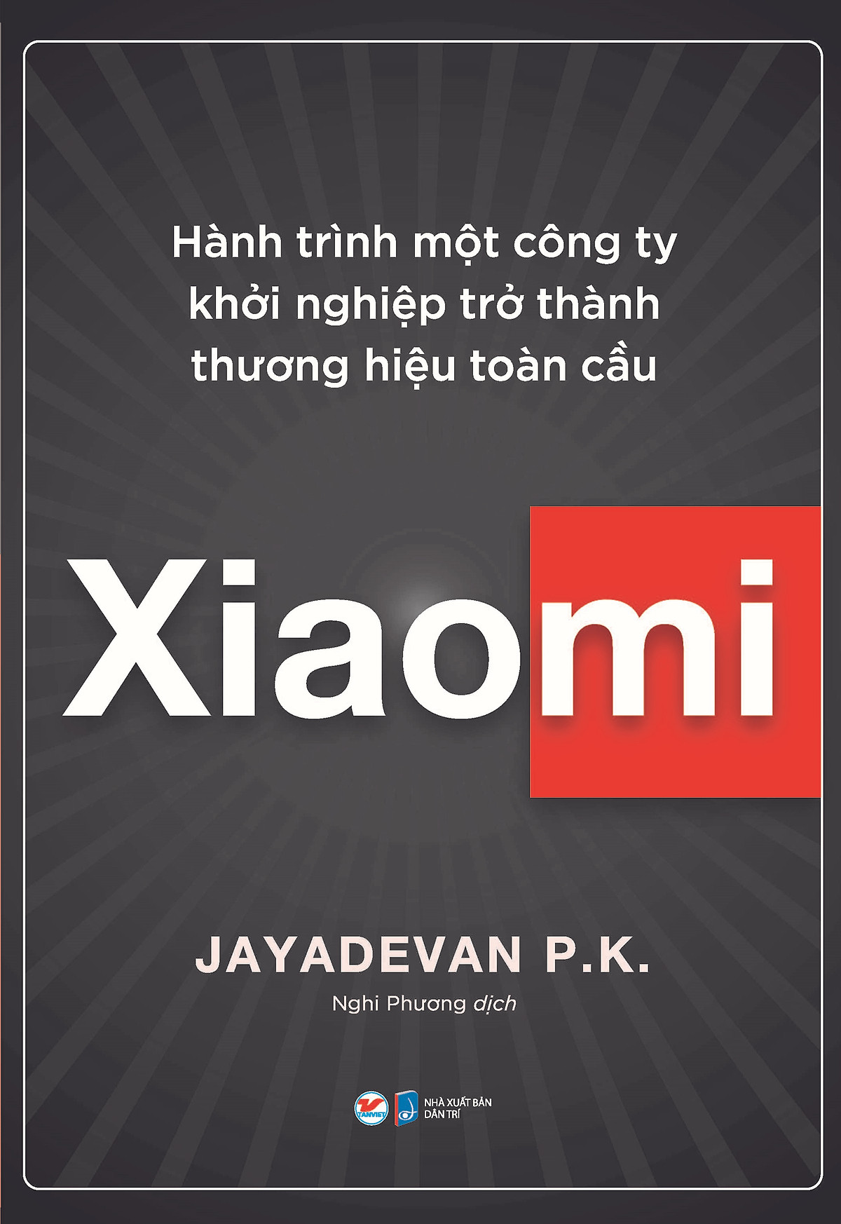 xiaomi - hành trình một công ty khởi nghiệp trở thành thương hiệu toàn cầu
