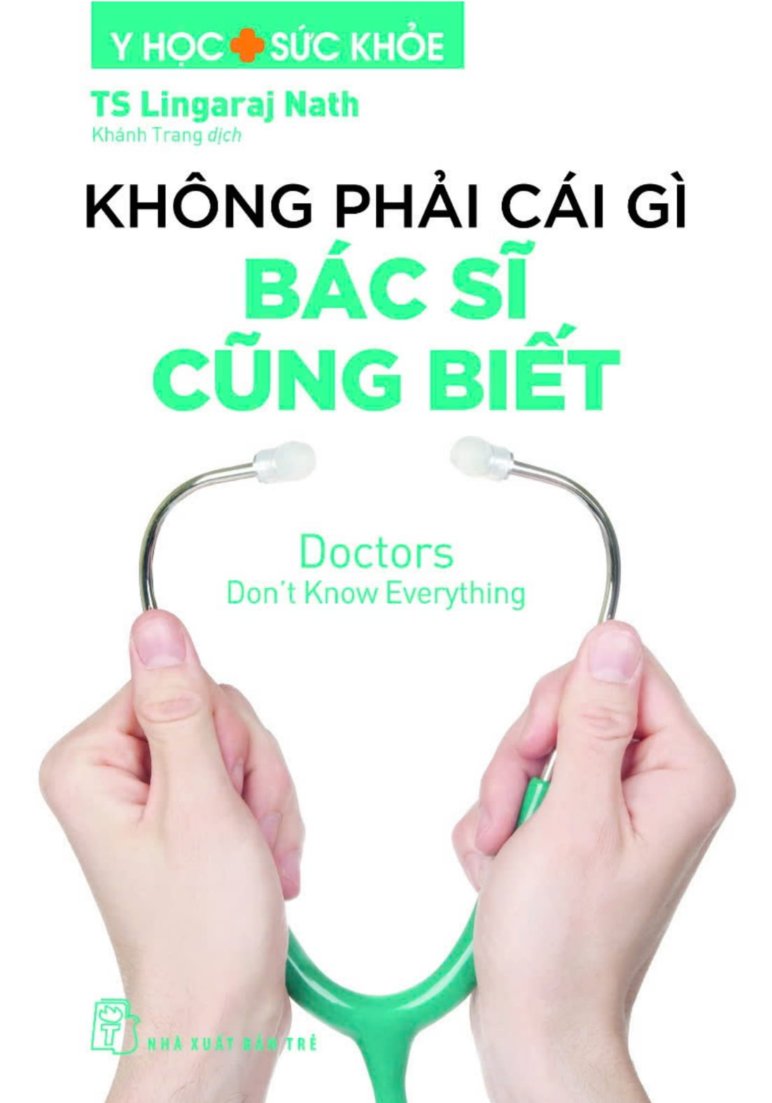 y học và sức khỏe - không phải cái gì bác sĩ cũng biết - doctors don't know everything