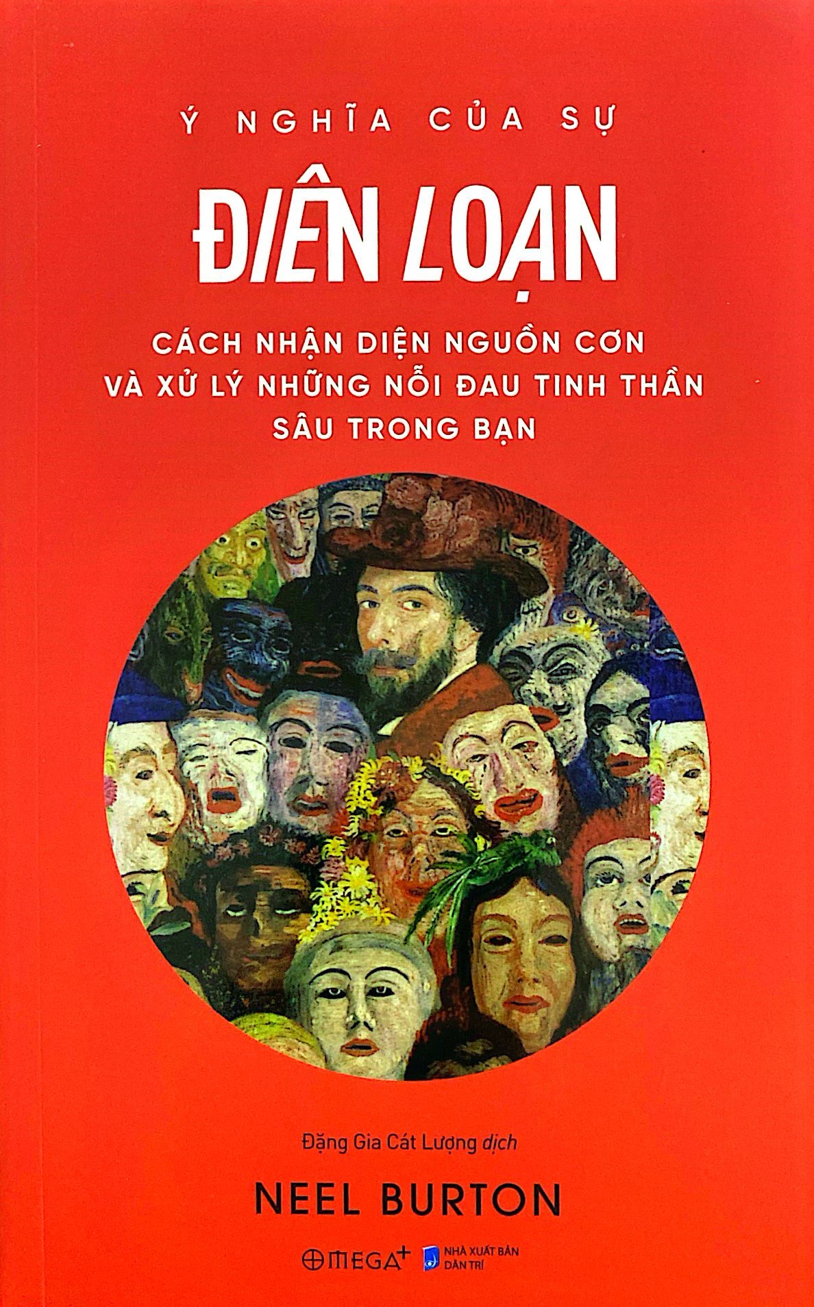 ý nghĩa của sự điên loạn - cách nhận diện nguồn cơn và xử lý những nỗi đau tinh thần sâu trong bạn