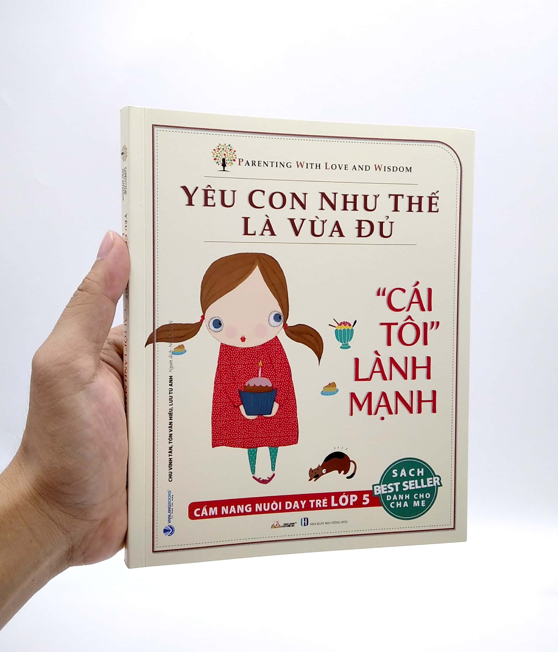 yêu con như thế là vừa đủ - "cái tôi lành mạnh" (cẩm nang nuôi dạy trẻ lớp 5)