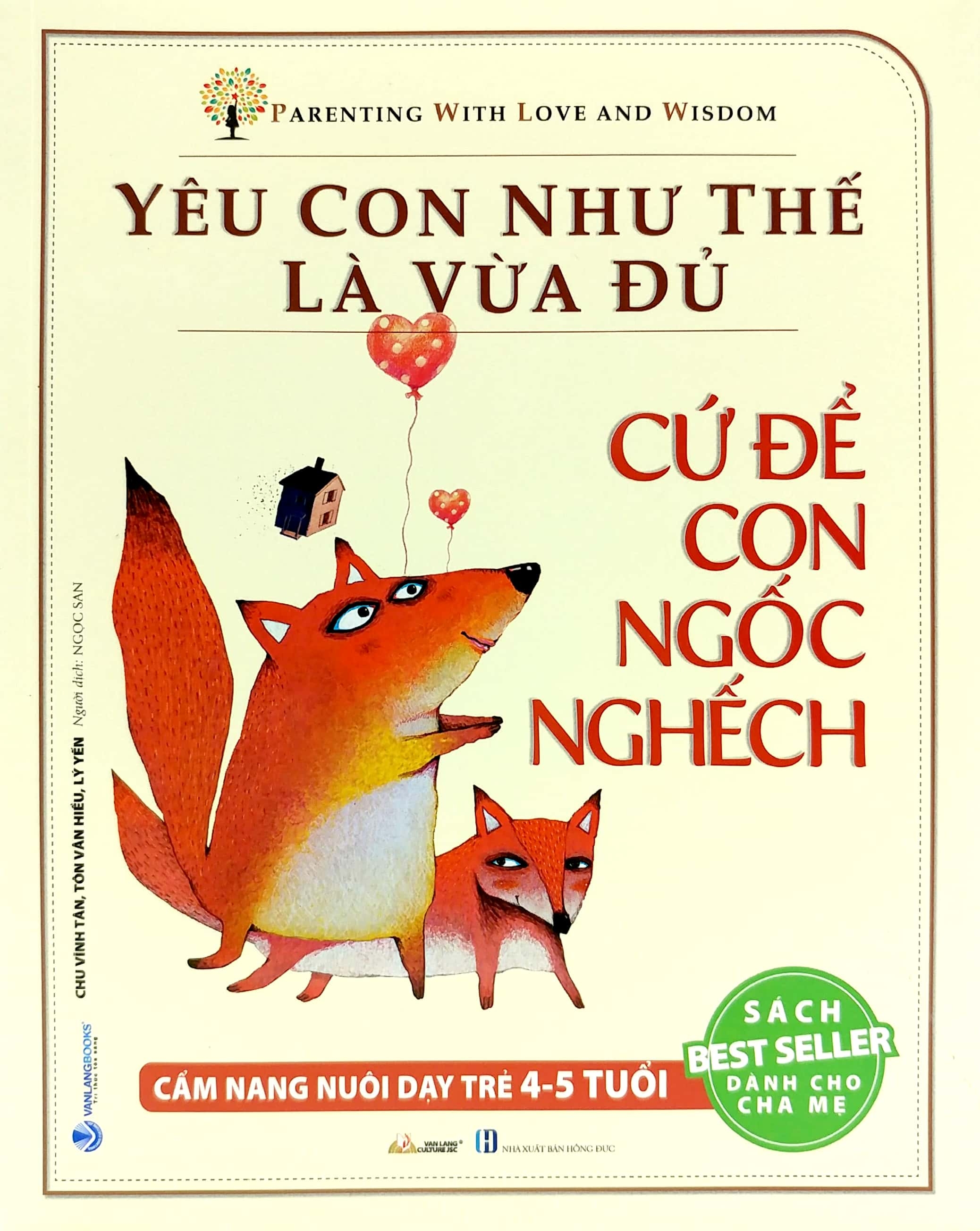 yêu con như thế là vừa đủ - cứ để con ngốc nghếch (cẩm nang nuôi dạy trẻ 4 - 5 tuổi)