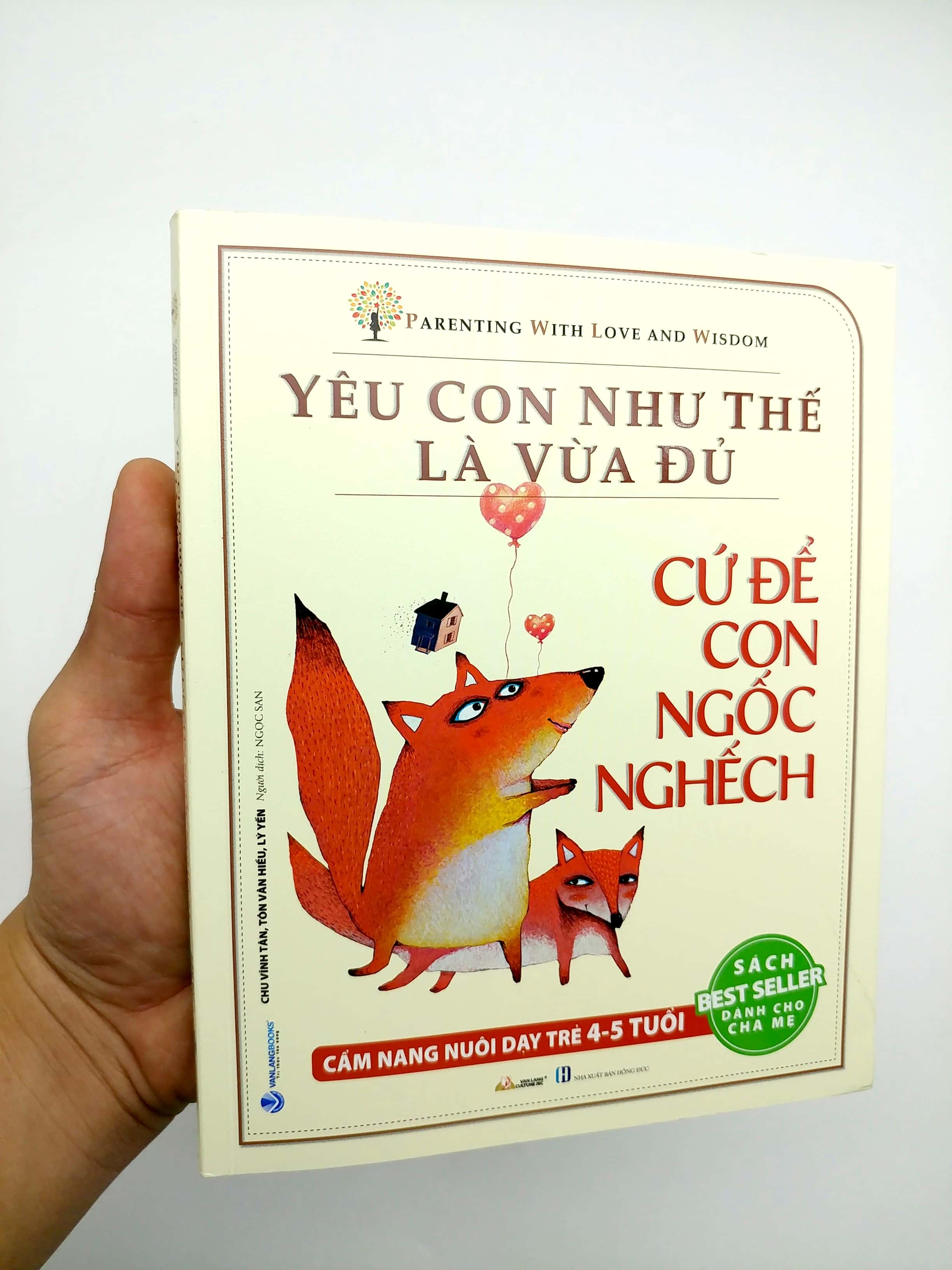 yêu con như thế là vừa đủ - cứ để con ngốc nghếch (cẩm nang nuôi dạy trẻ 4 - 5 tuổi)