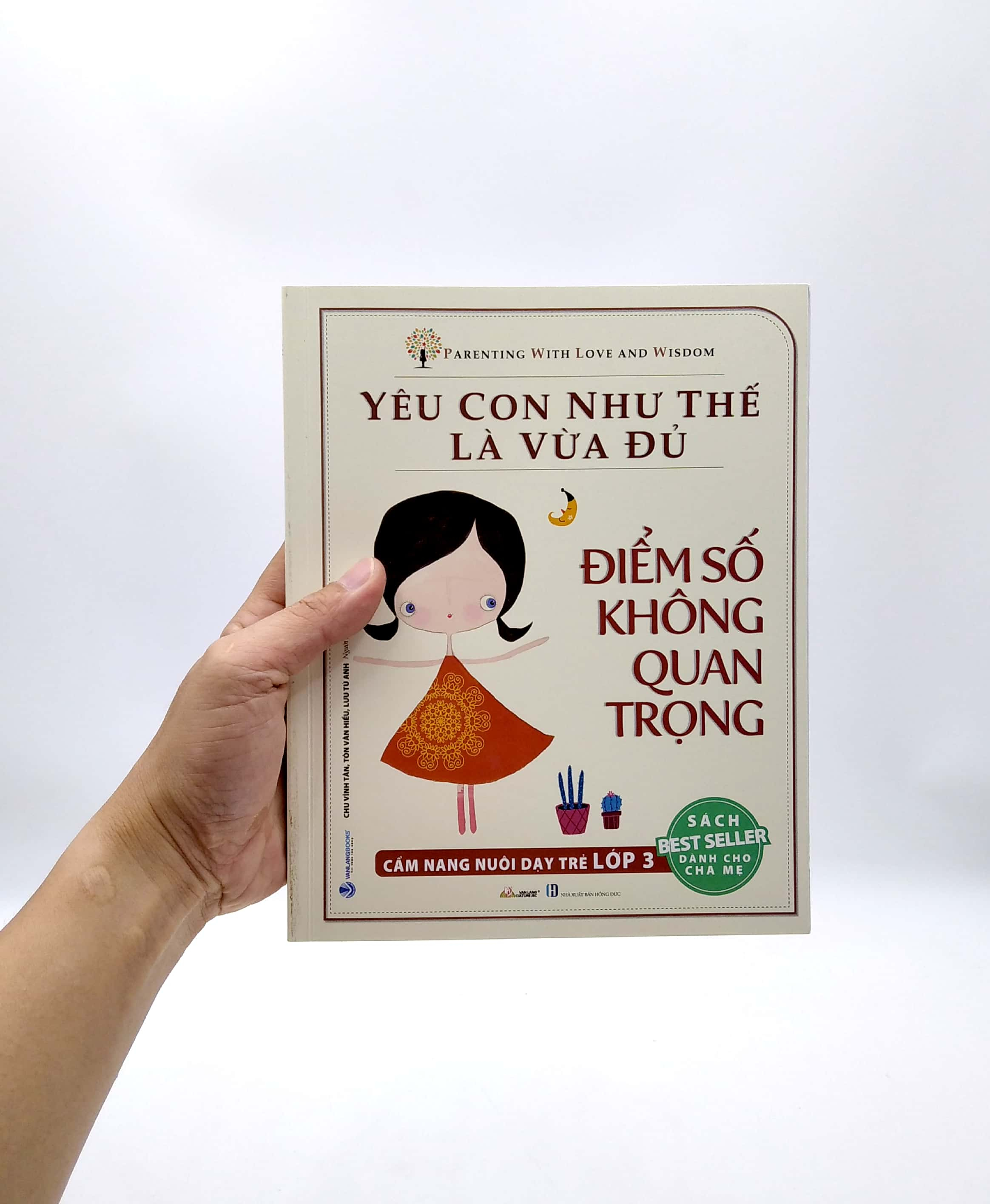 yêu con như thế là vừa đủ - điểm số không quan trọng - cẩm nang nuôi dạy trẻ lớp 3