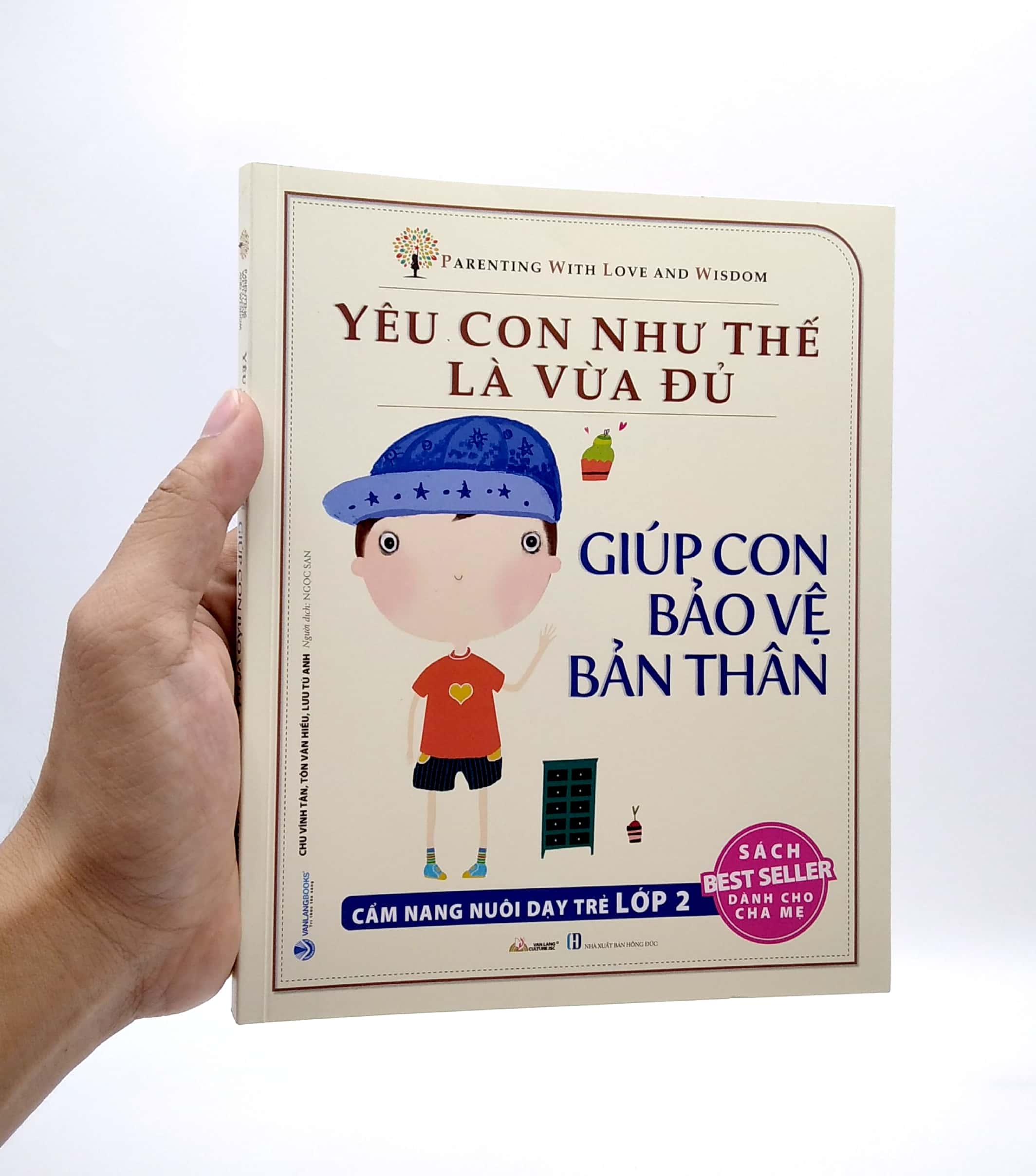 yêu con như thế nào là vừa đủ - giúp con bảo vệ bản thân (cẩm nang nuôi dạy trẻ lớp 2)