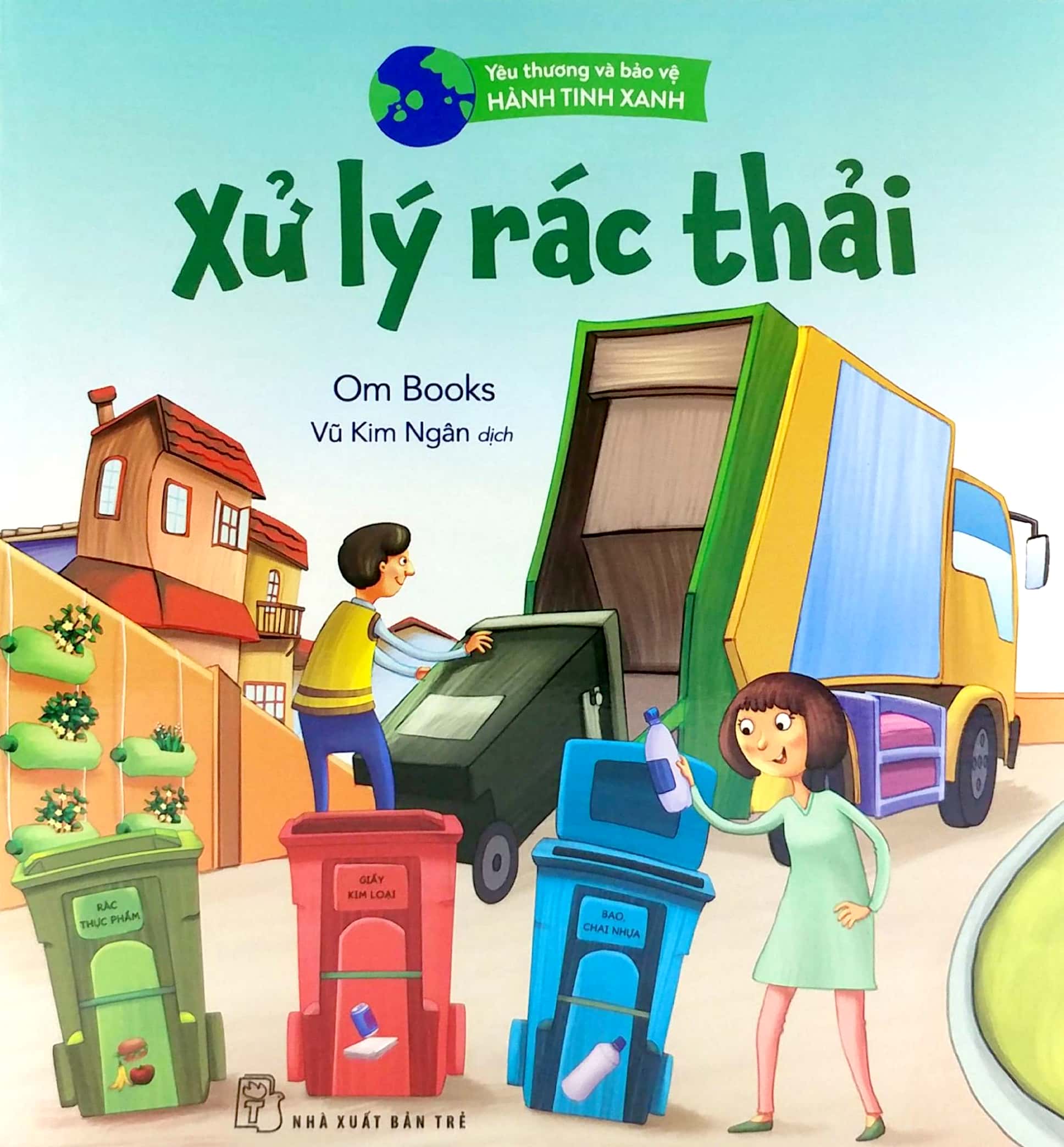 yêu thương và bảo vệ hành tinh xanh - xử lý rác thải