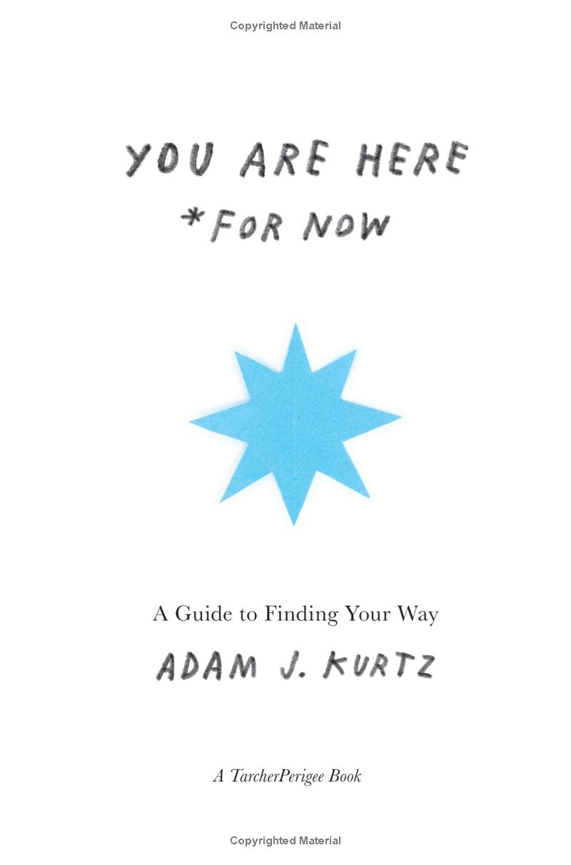 you are here (for now): a guide to finding your way
