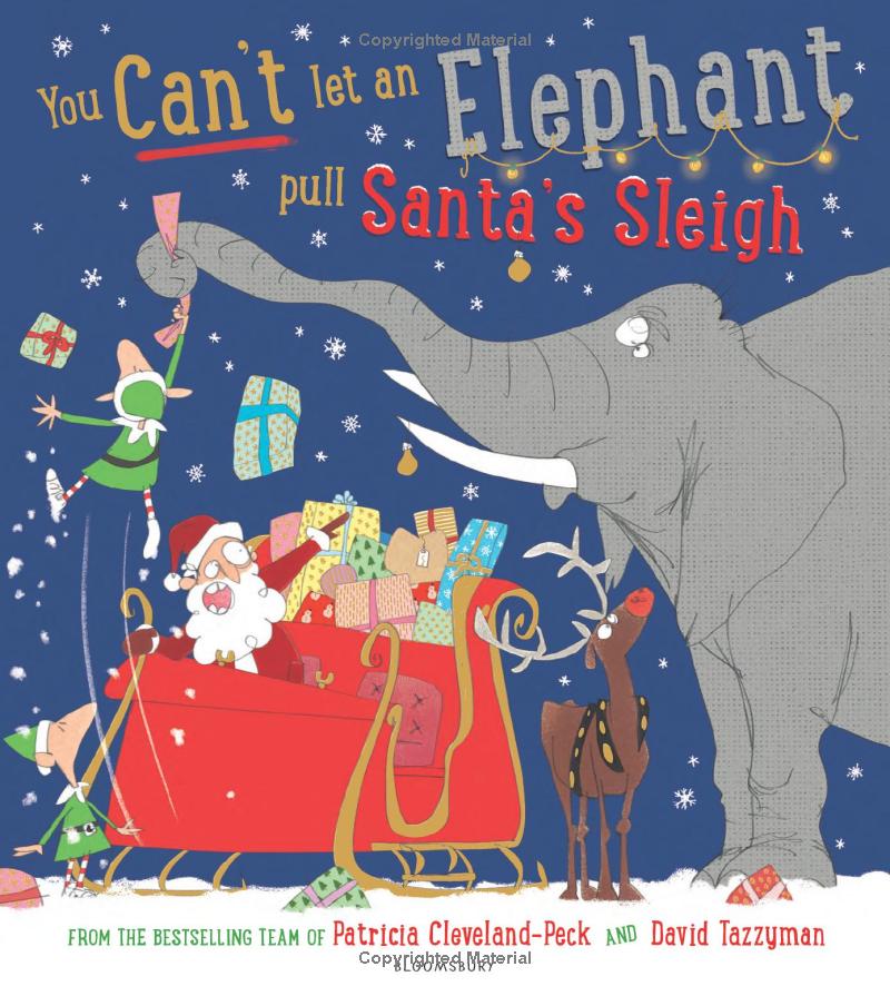 you can't let an elephant pull santa's sleigh