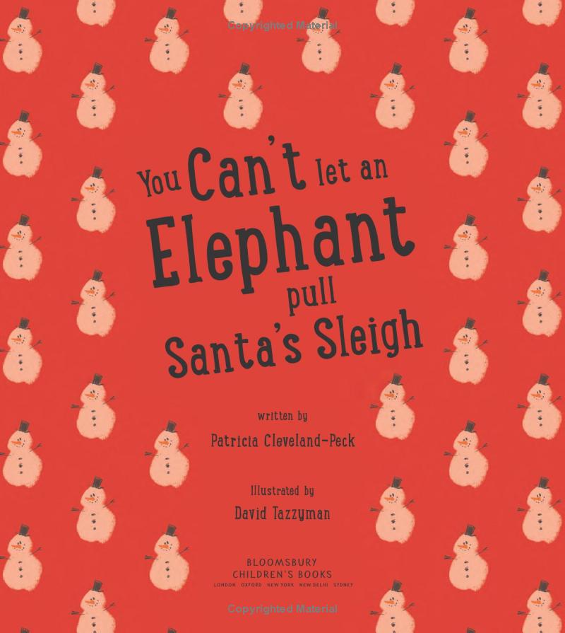 you can't let an elephant pull santa's sleigh