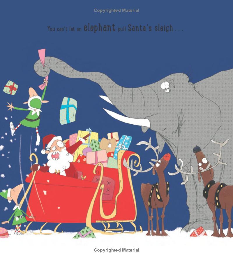 you can't let an elephant pull santa's sleigh