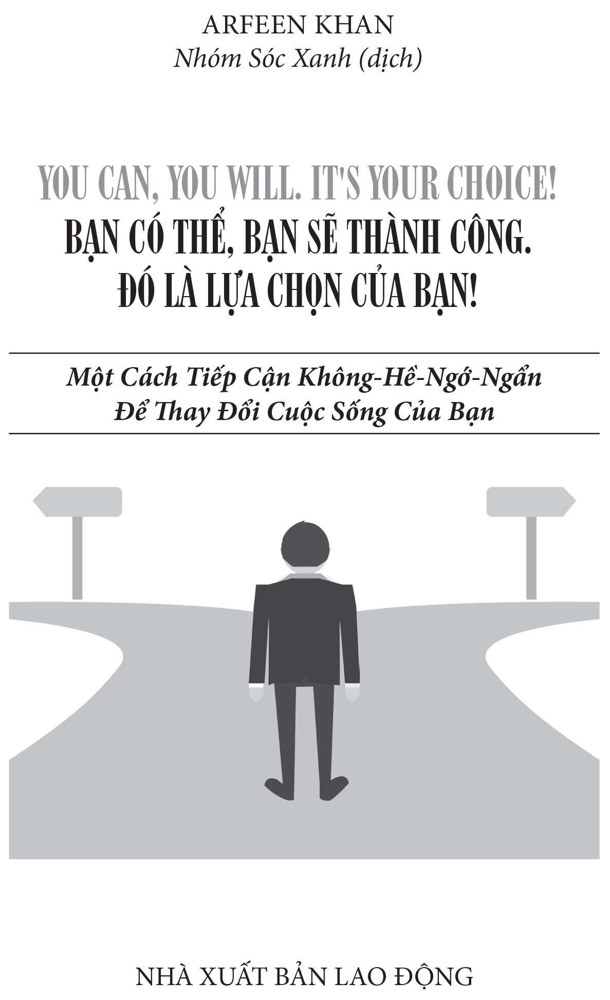 you can, you will - it's your choice - bạn có thể, bạn sẽ thành công, đó là sự lựa chọn của bạn