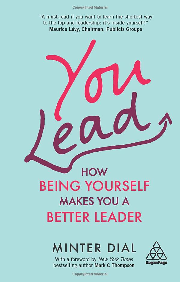 you lead: how being yourself makes you a better leader