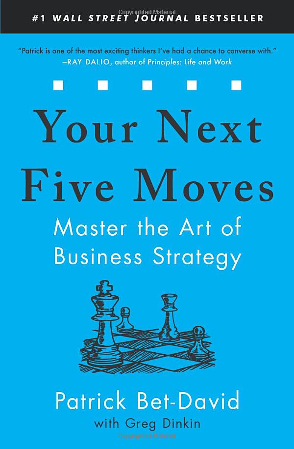 your next five moves: master the art of business strategy